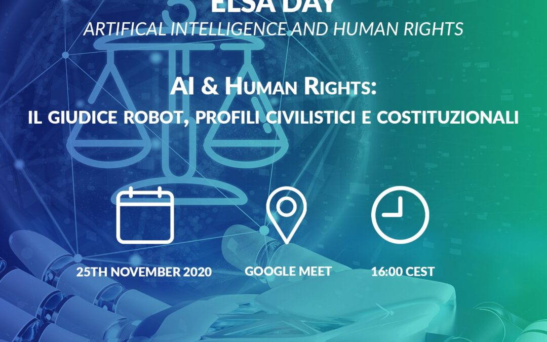 ELSA Day “A.I. and Human Rights: il giudice robot, profili civilistici e costituzionali”