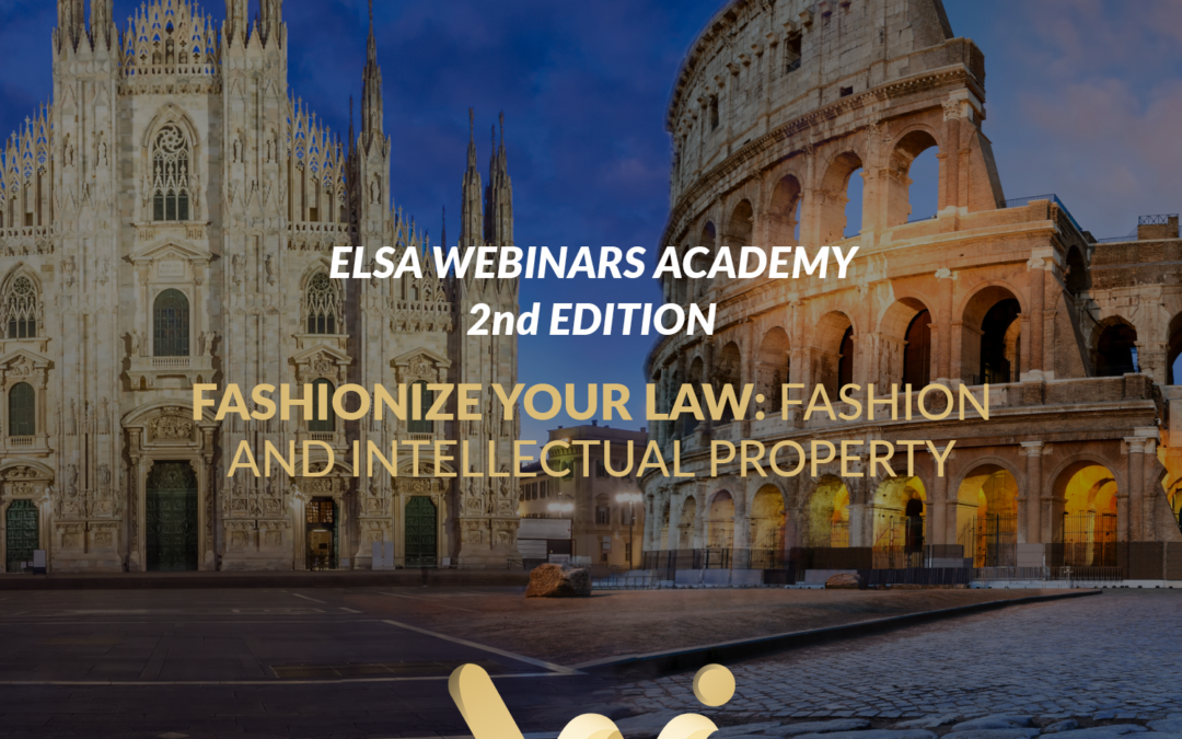 ELSA WEBINARS ACADEMY “Fashionize your Law” – 2nd EDITION