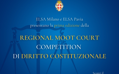 ELSA Milano – ELSA Pavia Regional Moot Court Competition di Giustizia Costituzionale